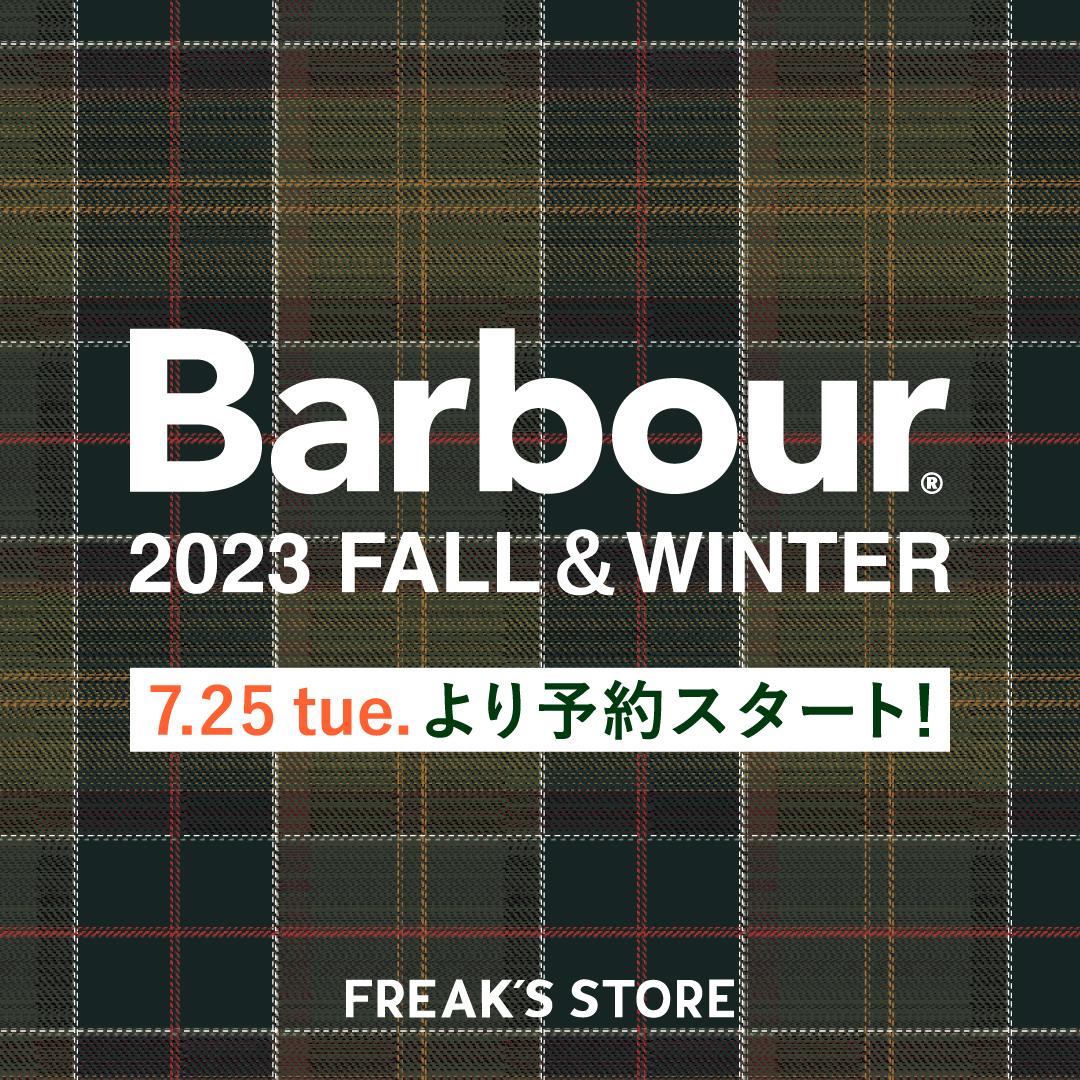 Barbour 2023 FALL＆WINTER】7.25 tue.より予約スタート！ | NEWS